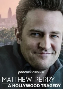 Мэттью Перри: Голливудская трагедия (2025)
